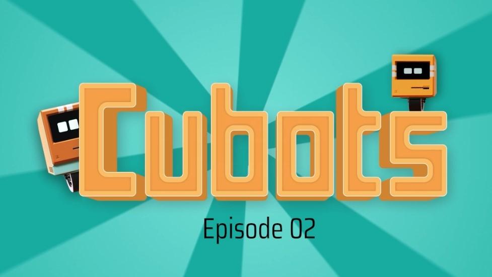 Cubots_Episode 02